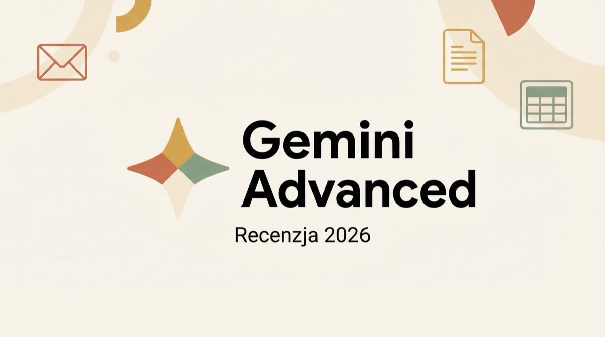 Gemini Advanced - recenzja 2026, Google AI Pro